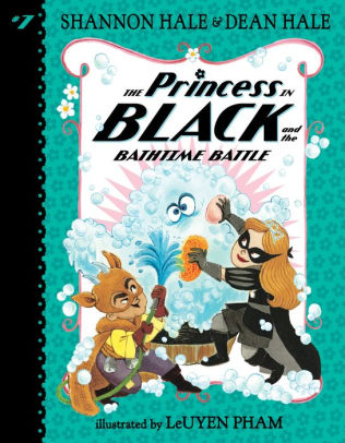 THE PRINCESS IN BLACK AND THE BATHTIME BATTLE - HALE. SHANNON